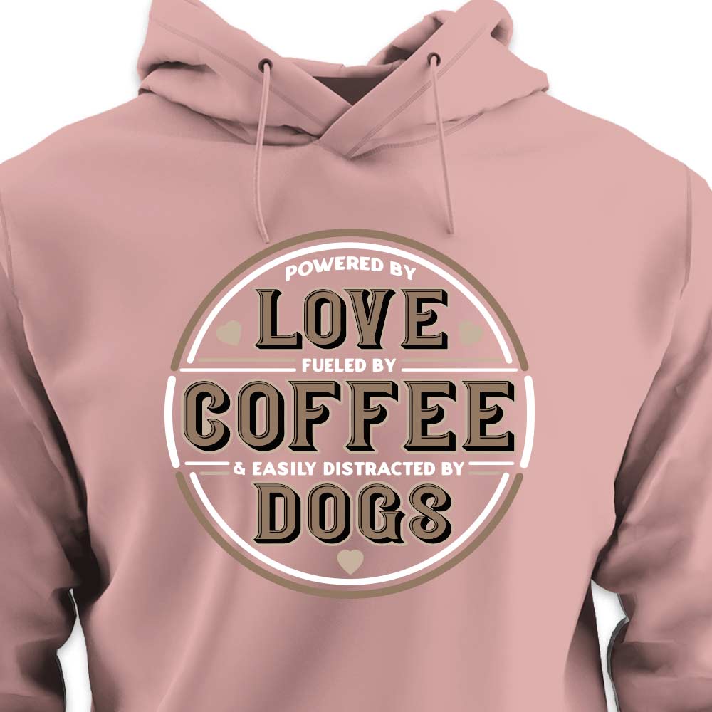 Powered by Love, Fuelled by Coffee, Easily Distracted by Dogs - HOODIE (Unisex)