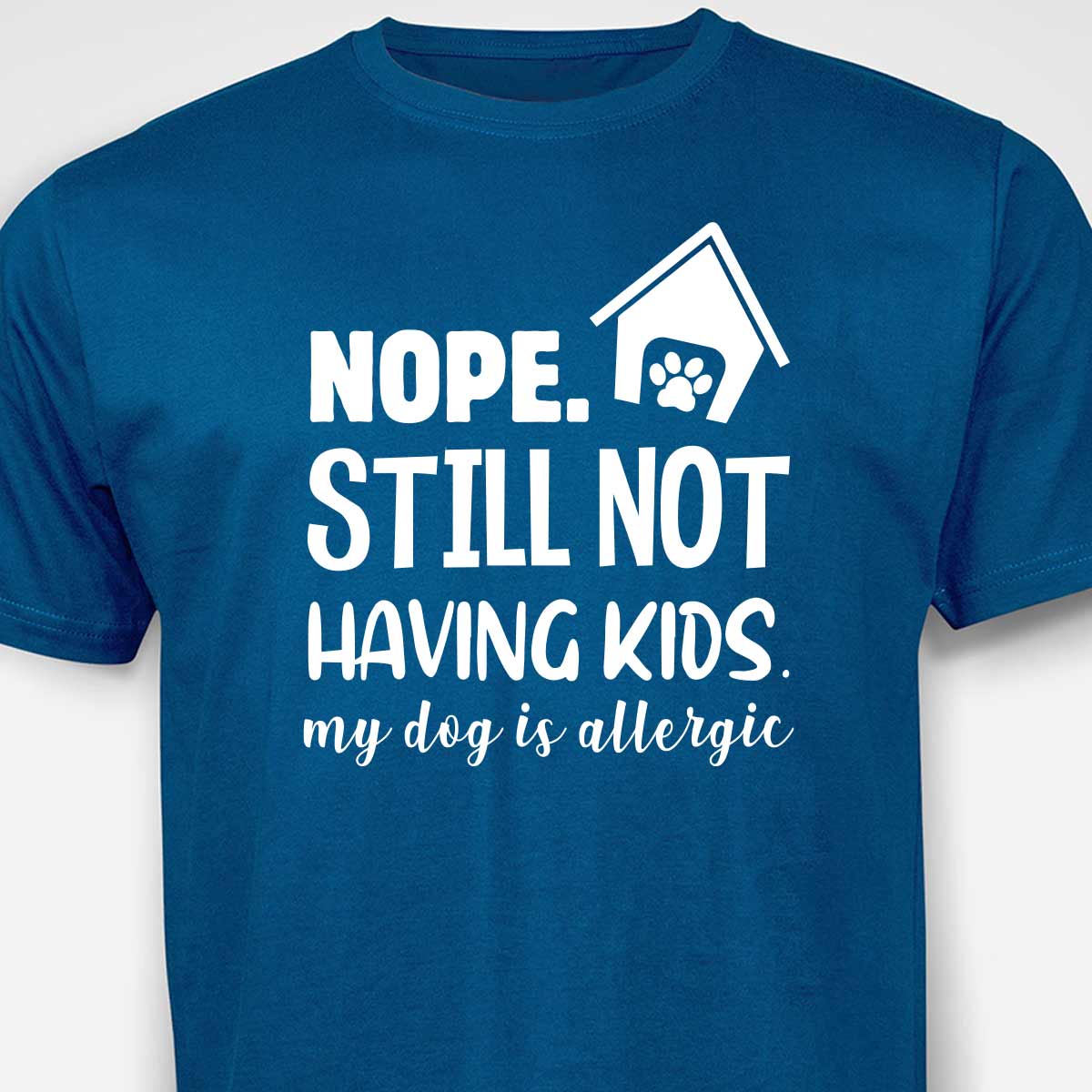 Still Not Having Kids T-shirt