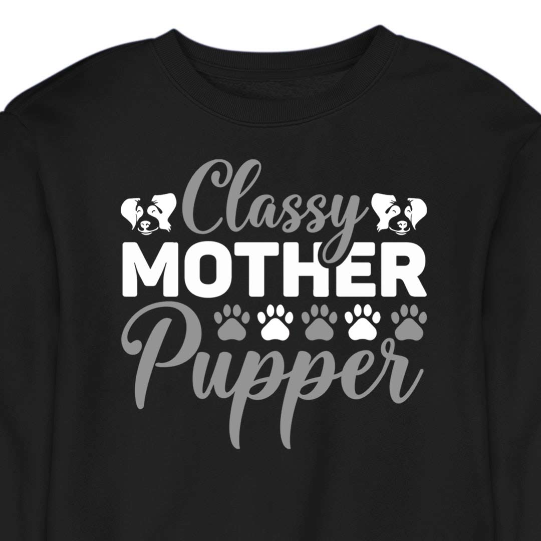 Classy Mother Pupper - CREWNECK (Unisex)