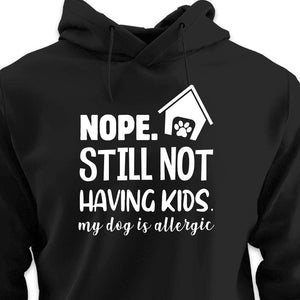 Still Not Having Kids - HOODIE (Unisex)