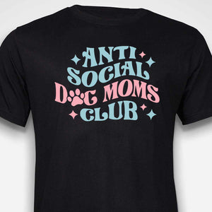 Anti Social Dog Mom's Club T-SHIRT