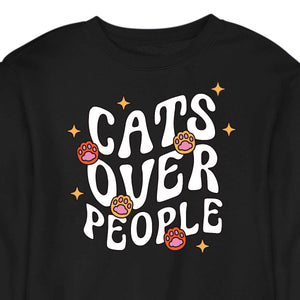 Cats Over People - CREWNECK (Unisex)