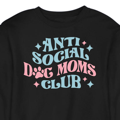 Anti Social Dog Mom's Club - CREWNECK (Unisex)