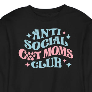 Anti Social Cat Mom's Club - CREWNECK (Unisex)