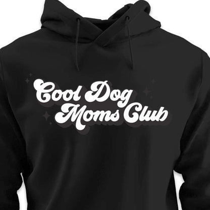 Cool Dog Mom's Club - HOODIE (Unisex)