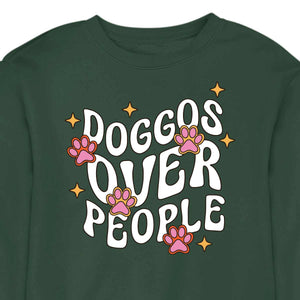 Doggos Over People  - CREWNECK (Unisex)