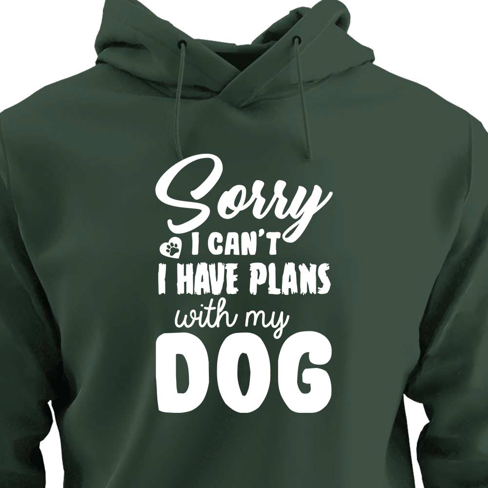 Sorry, I Have Plans With My Dog - HOODIE (Unisex)