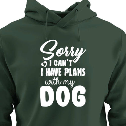 Sorry, I Have Plans With My Dog - HOODIE (Unisex)
