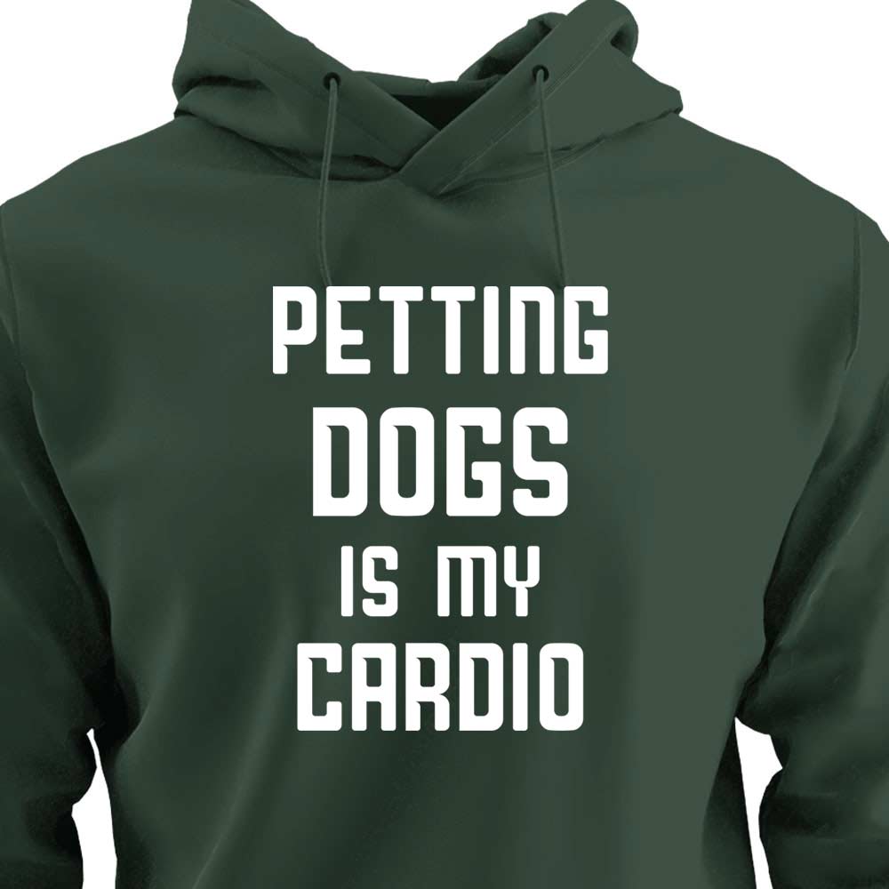 Petting Dogs is My Cardio - HOODIE (Unisex)