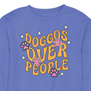 Doggos Over People  - CREWNECK (Unisex)