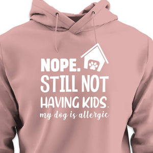 Still Not Having Kids - HOODIE (Unisex)