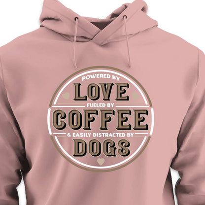 Powered by Love, Fuelled by Coffee, Easily Distracted by Dogs - HOODIE (Unisex)