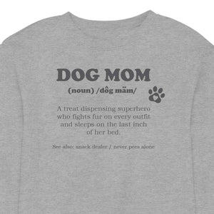 Dog Mom Definition CREWNECK (Unisex)