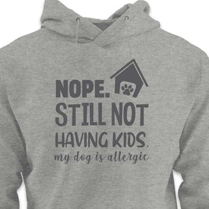 Still Not Having Kids - HOODIE (Unisex)