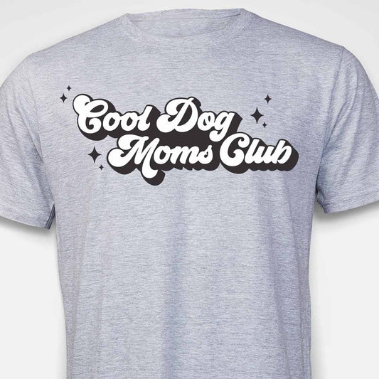 Cool Dog Mom's Club T-SHIRT