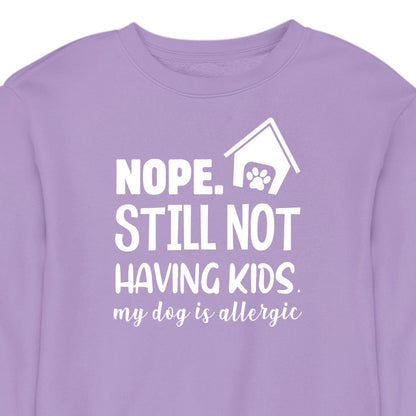 Still Not Having Kids - CREWNECK (Unisex)