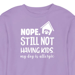 Still Not Having Kids - CREWNECK (Unisex)