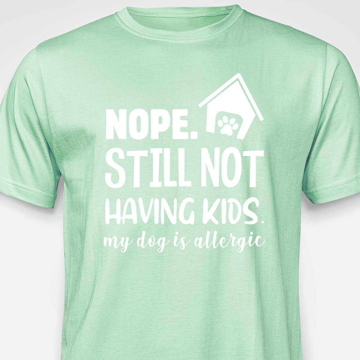 Still Not Having Kids T-shirt