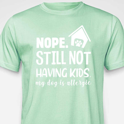 Still Not Having Kids T-shirt