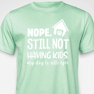 Still Not Having Kids T-shirt