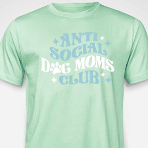 Anti Social Dog Mom's Club T-SHIRT