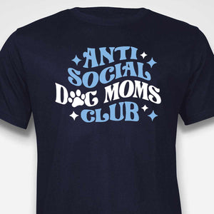 Anti Social Dog Mom's Club T-SHIRT