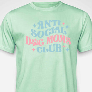 Anti Social Dog Mom's Club T-SHIRT