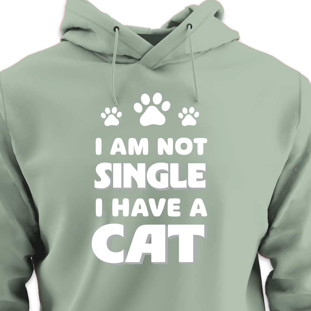 I Am Not Single, I Have a Cat - HOODIE (Unisex)