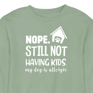 Still Not Having Kids - CREWNECK (Unisex)