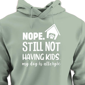 Still Not Having Kids - HOODIE (Unisex)