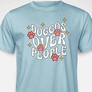 Doggos Over People T-SHIRT