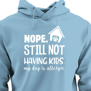 Still Not Having Kids - HOODIE (Unisex)