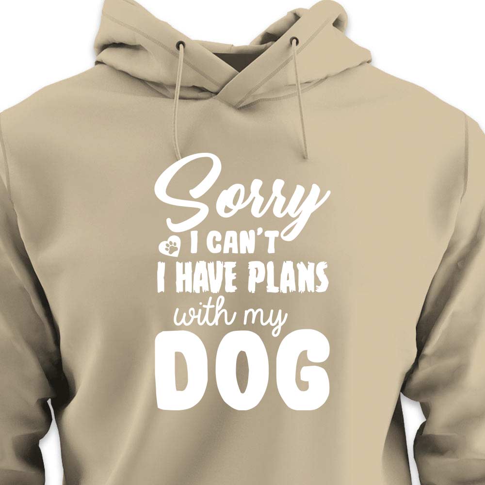 Sorry, I Have Plans With My Dog - HOODIE (Unisex)