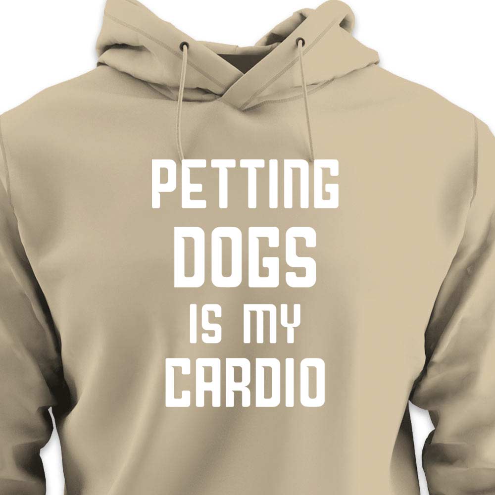 Petting Dogs is My Cardio - HOODIE (Unisex)