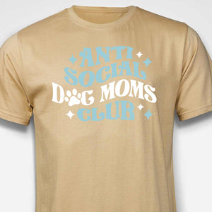 Anti Social Dog Mom's Club T-SHIRT