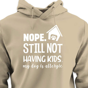 Still Not Having Kids - HOODIE (Unisex)