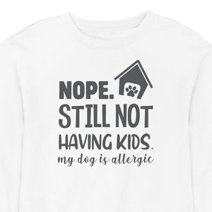 Still Not Having Kids - CREWNECK (Unisex)