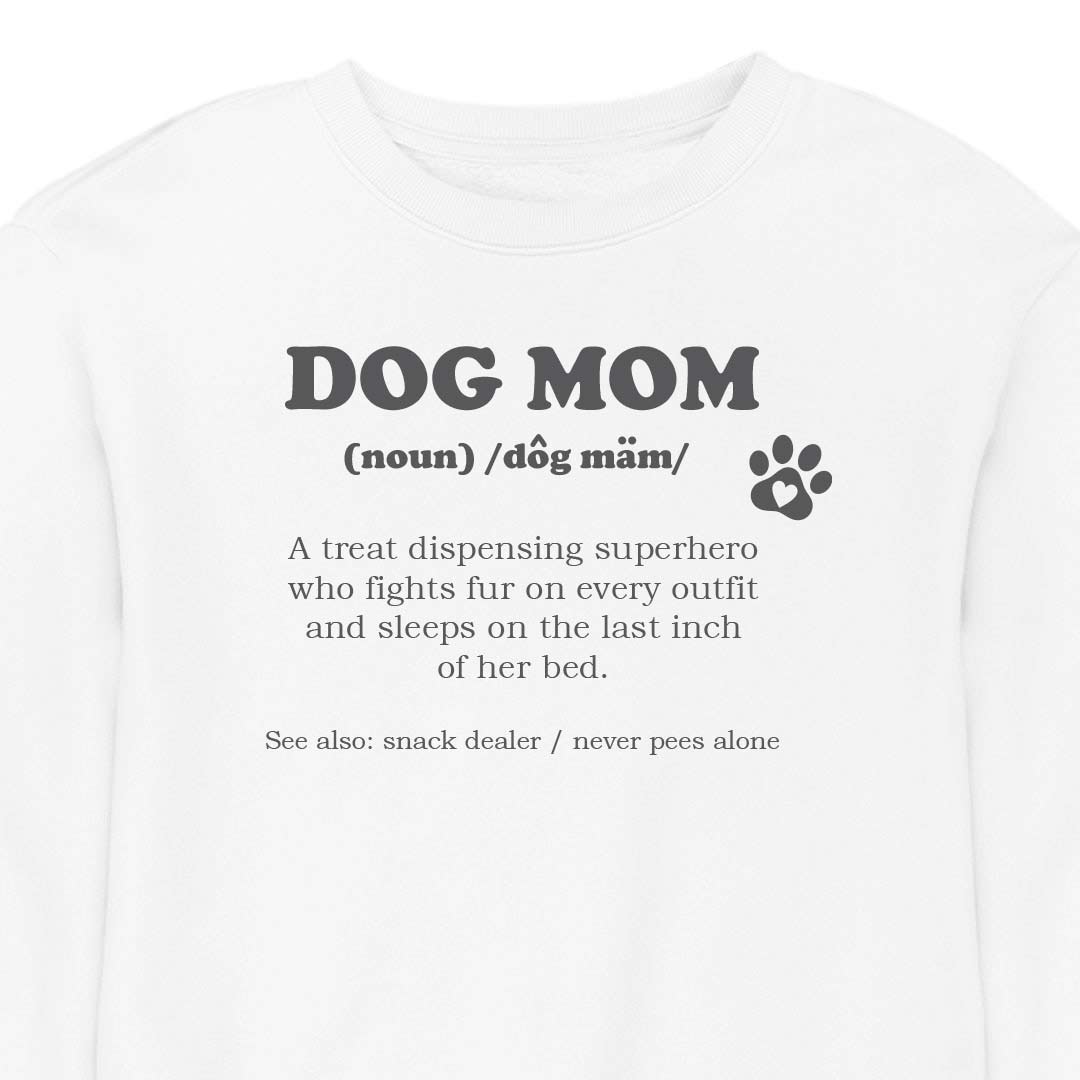 Dog Mom Definition CREWNECK (Unisex)